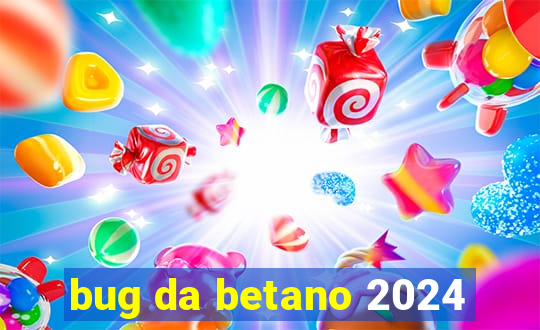 bug da betano 2024